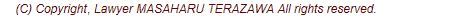 (c) copyright, Lawyer MASAHARU TERAZAWA All rights reserved.